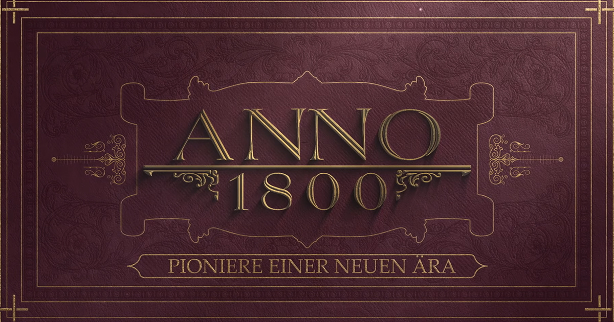 Gamescom 2018: Anno 1800 mit neuem Trailer & Releasedatum