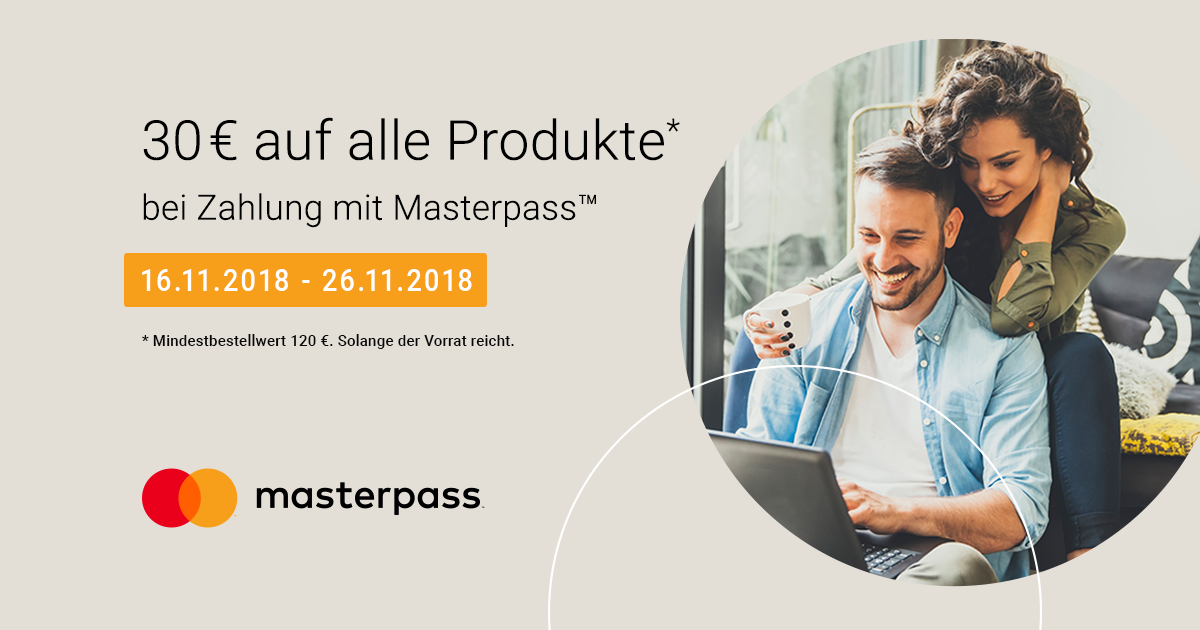 Mit Masterpass 30 € Sofortrabatt auf alle Produkte ab 120 € Bestellwert sichern!